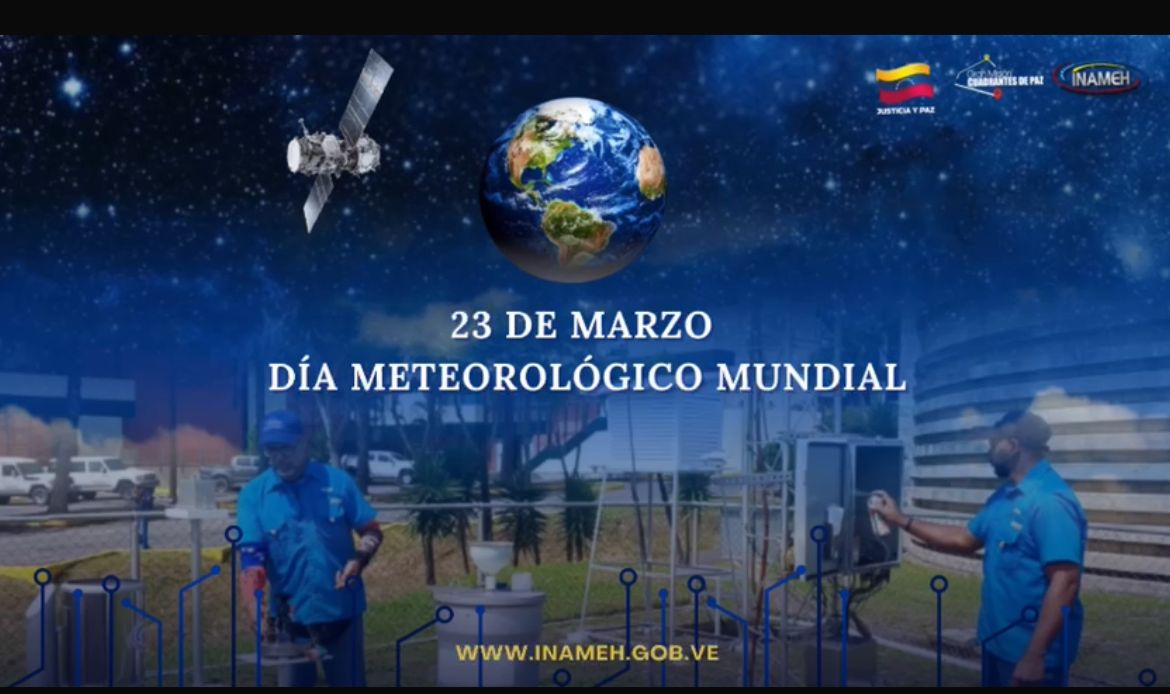 VENEZUELA CONMEMORA EL DÍA METEOROLÓGICO MUNDIAL: “OBSERVANDO EL HOY, PROTEGIENDO EL MAÑANA”